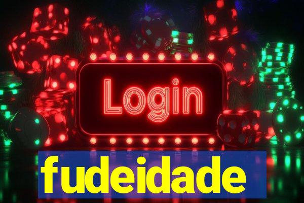 fudeidade