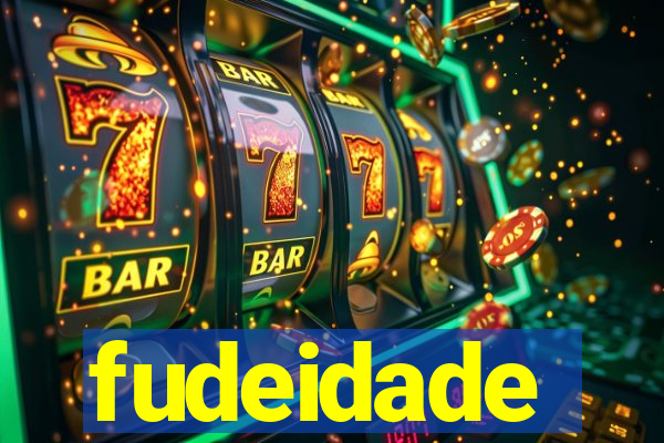 fudeidade