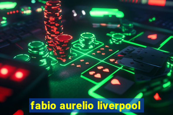 fabio aurelio liverpool