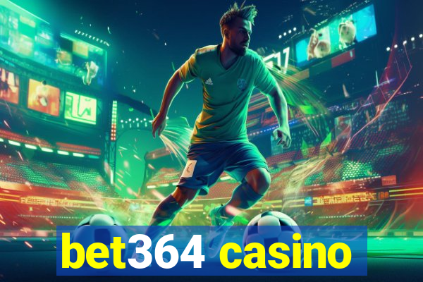 bet364 casino