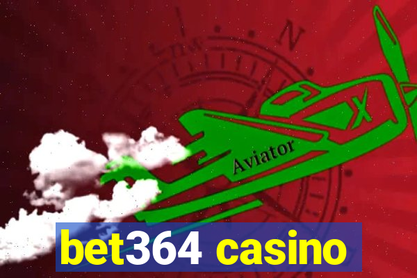 bet364 casino