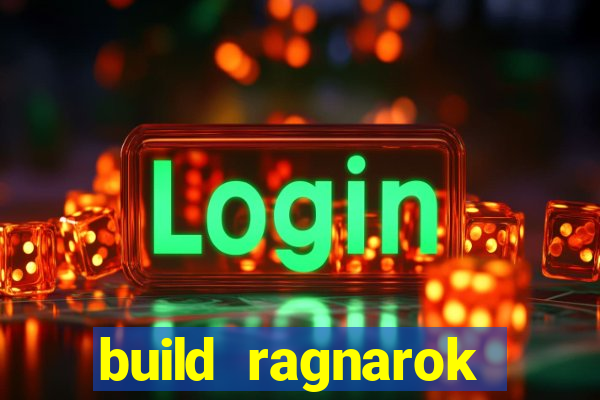 build ragnarok history reborn rag