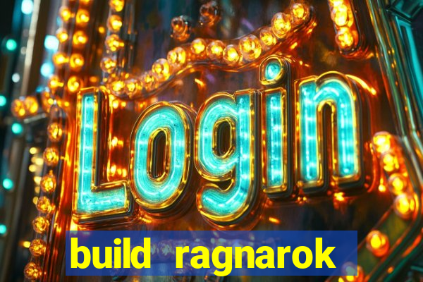 build ragnarok history reborn rag