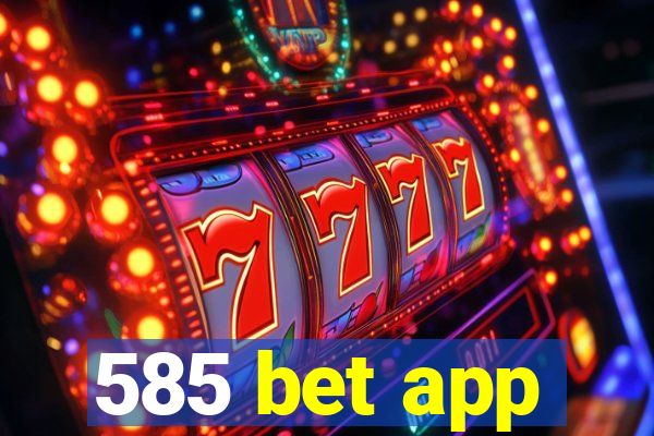 585 bet app