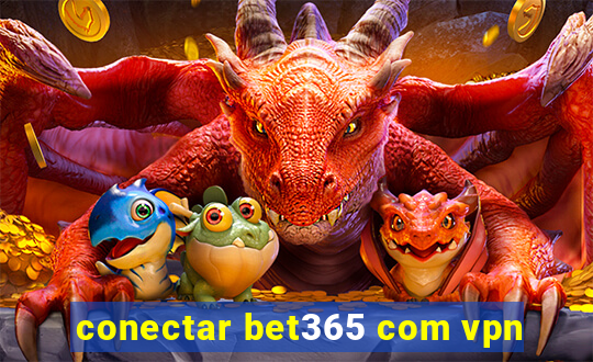 conectar bet365 com vpn