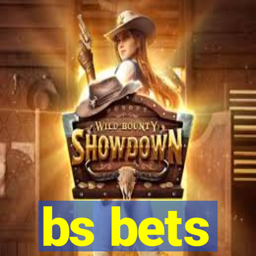 bs bets