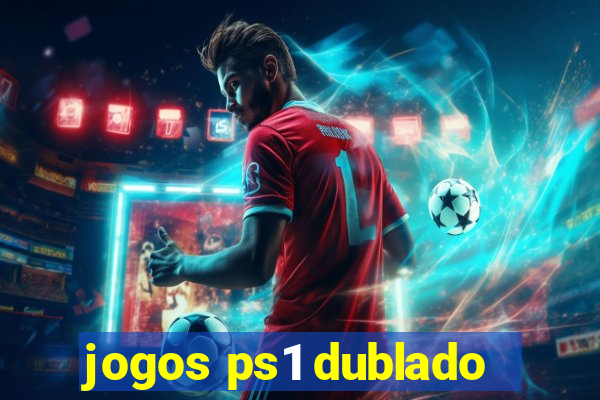 jogos ps1 dublado