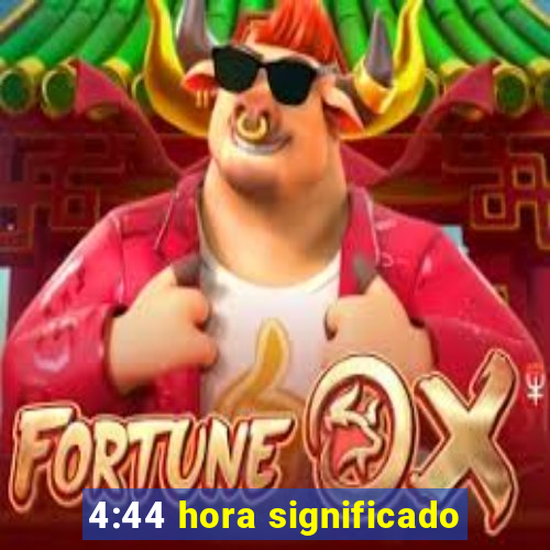 4:44 hora significado