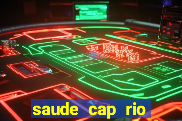 saude cap rio preto resultado