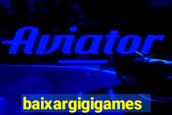 baixargigigames