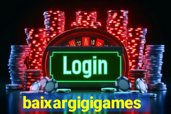 baixargigigames