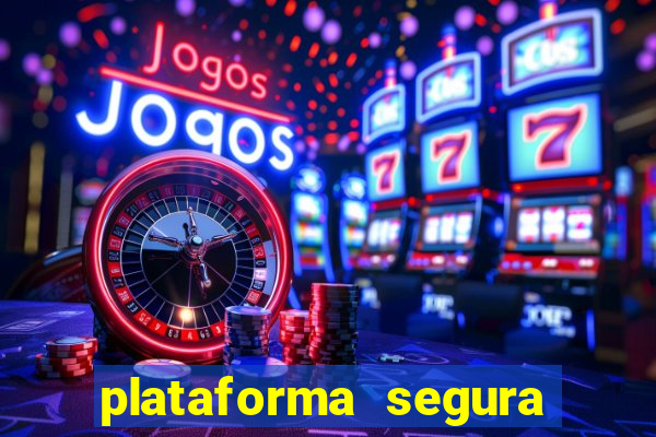 plataforma segura do jogo do tigre