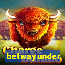 betwayunder