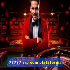 77777 vip com plataforma