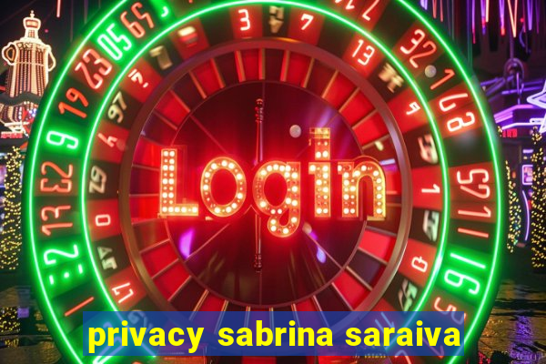 privacy sabrina saraiva