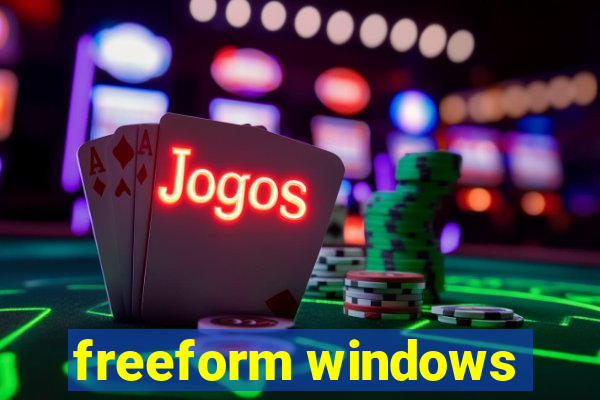 freeform windows