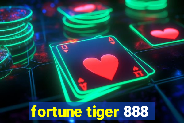 fortune tiger 888