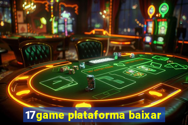 17game plataforma baixar