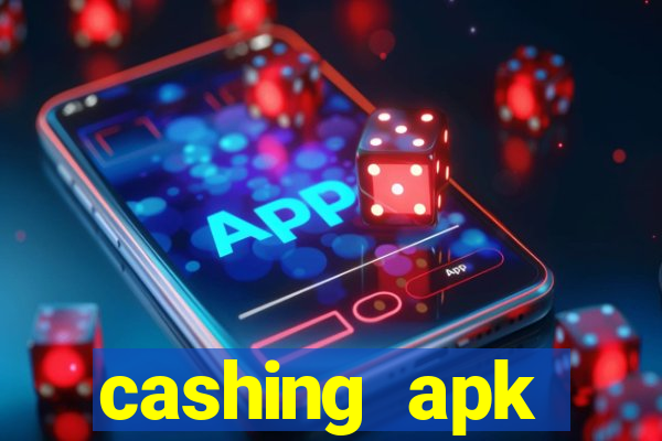 cashing apk dinheiro infinito