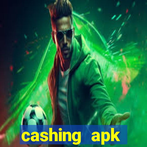 cashing apk dinheiro infinito