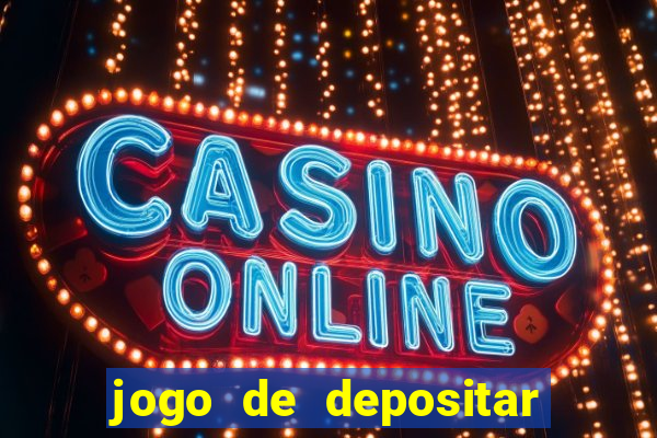 jogo de depositar 5 reais