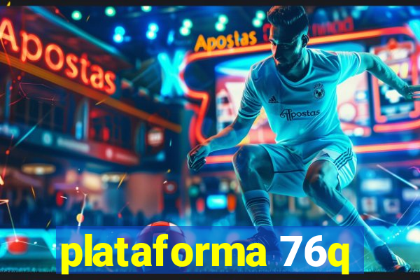 plataforma 76q