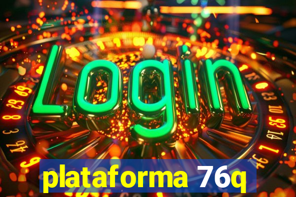 plataforma 76q