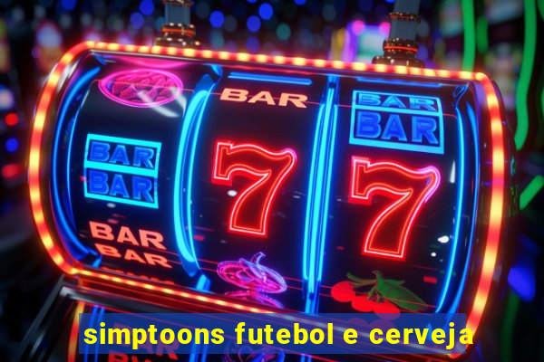 simptoons futebol e cerveja