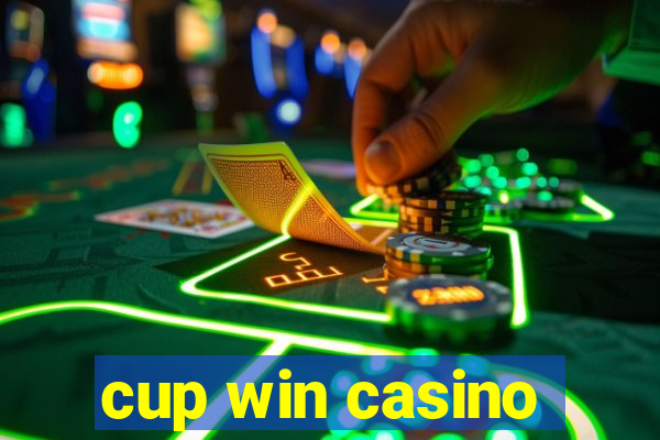 cup win casino