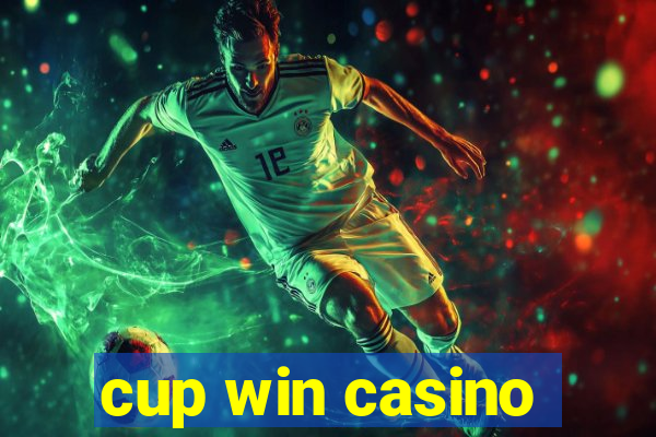 cup win casino