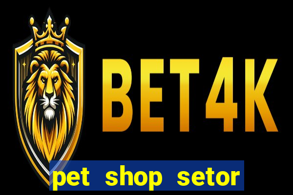 pet shop setor vila nova goiania