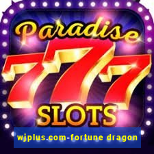 wjplus.com-fortune dragon