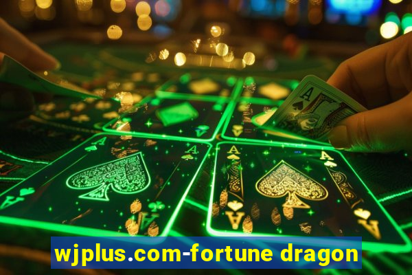 wjplus.com-fortune dragon