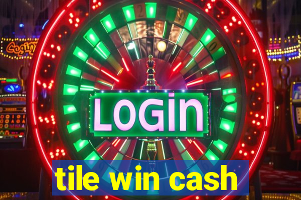 tile win cash