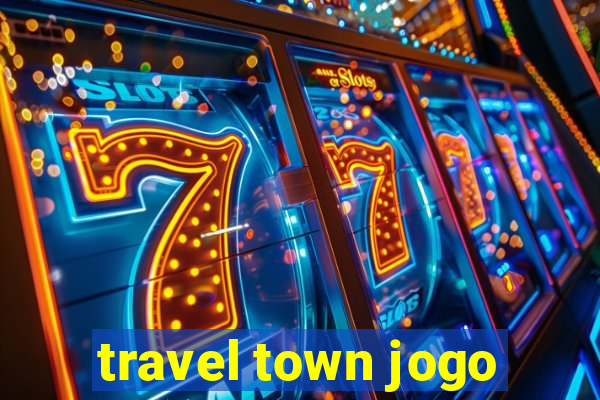 travel town jogo