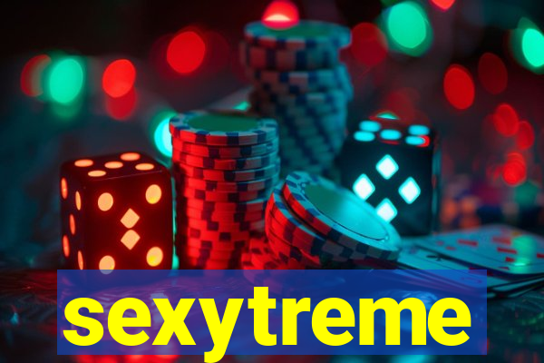 sexytreme