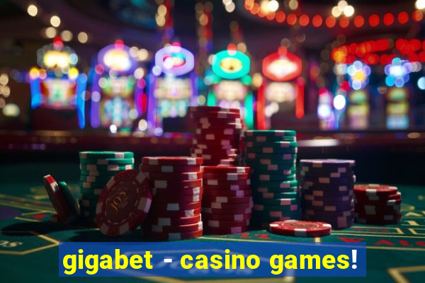 gigabet - casino games!