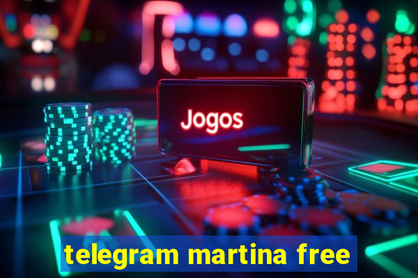 telegram martina free