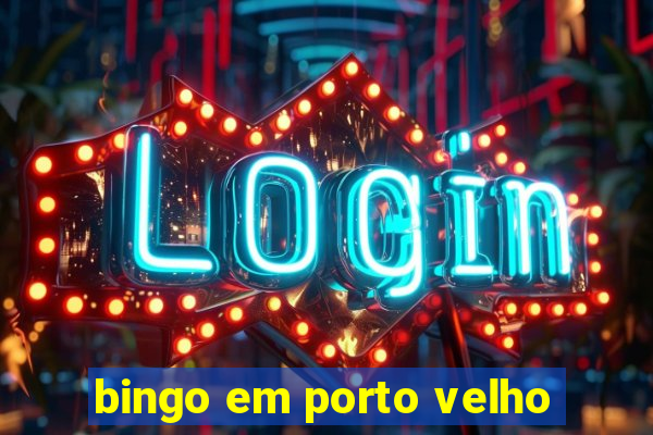 bingo em porto velho