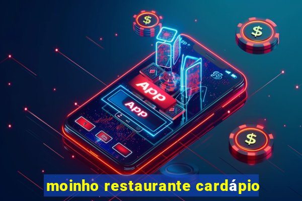 moinho restaurante cardápio