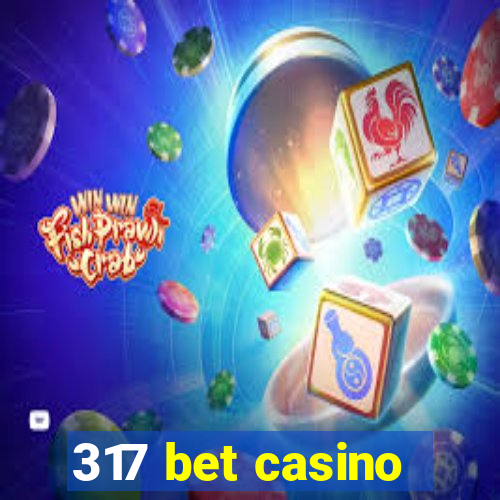 317 bet casino