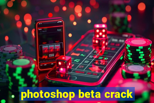 photoshop beta crack