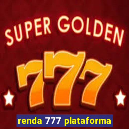 renda 777 plataforma