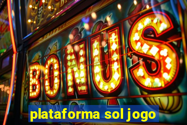 plataforma sol jogo