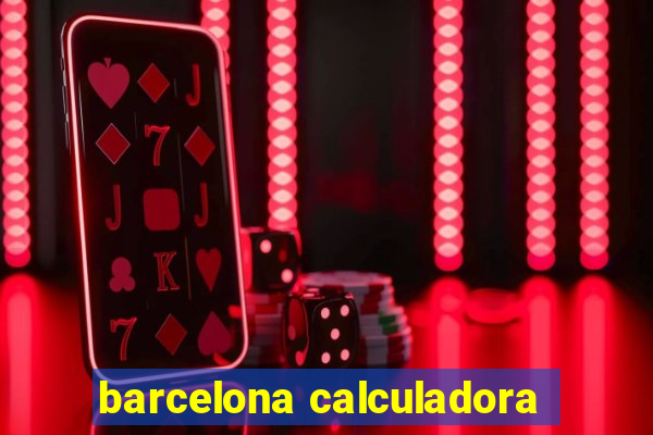 barcelona calculadora