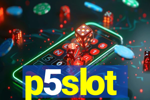 p5slot