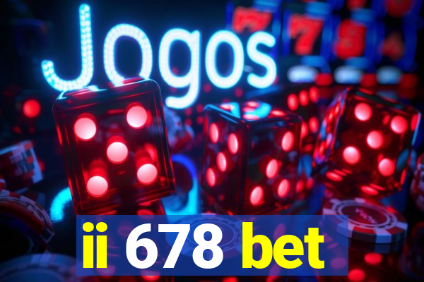 ii 678 bet