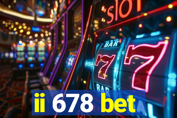 ii 678 bet