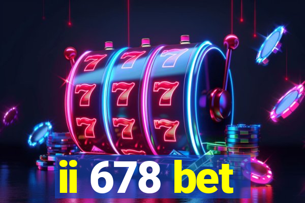 ii 678 bet