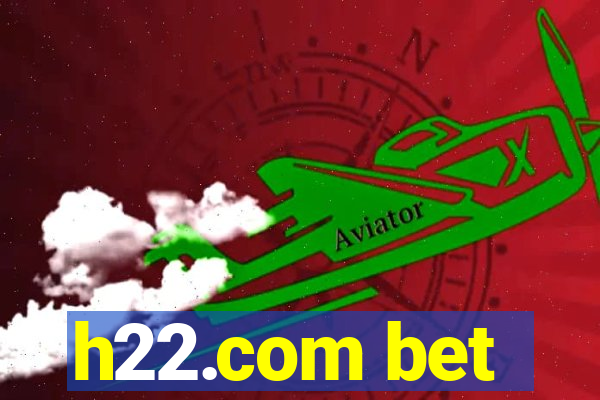 h22.com bet